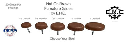 Nail On Furniture Glides/Flat Head/Chair Foot Glides in Brown Pack of 20/ Choose Your Size! (1”,3/4”,1/2”,5/8”,7/8”) by E.H.C (7/8" Diameter) - size: 7/8" diameter